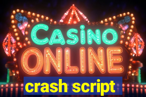 crash script